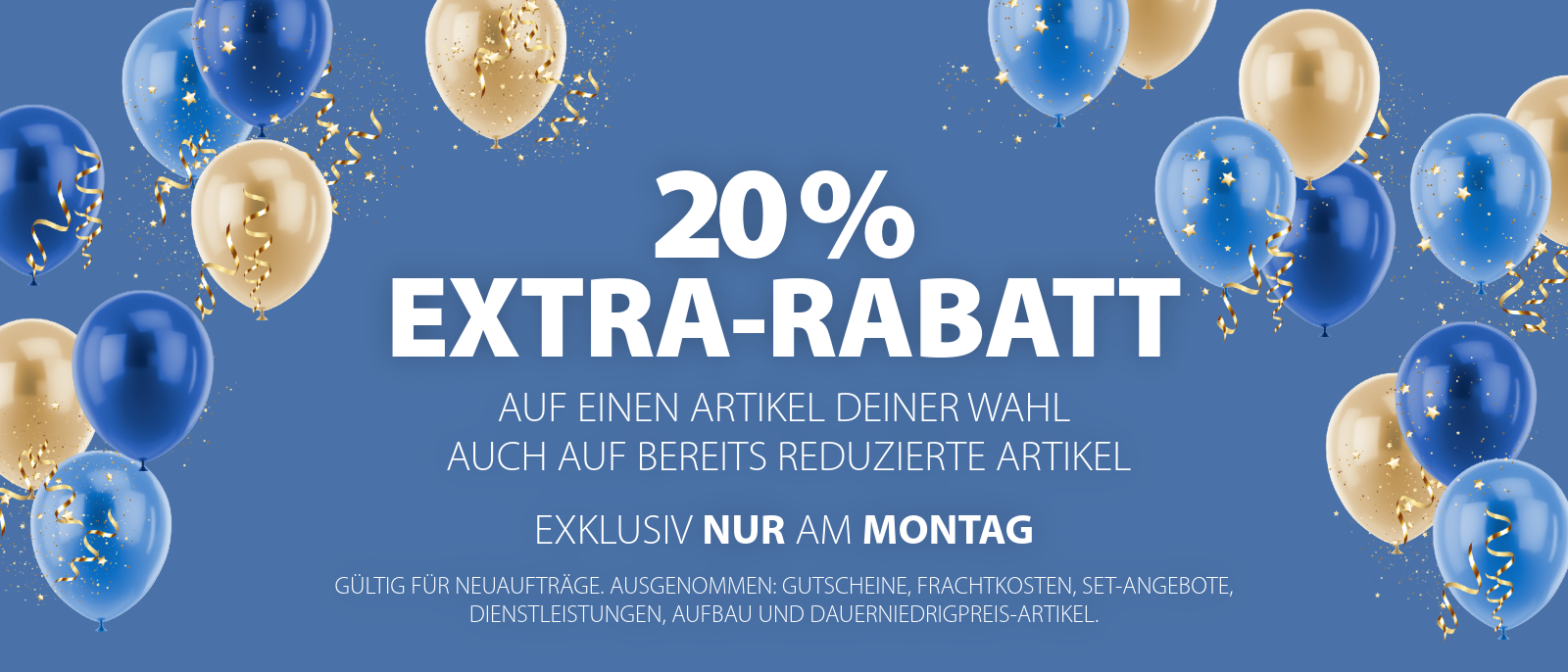EXTRA-Rabatt nur am Montag EXTRA-Rabatt nur am Montag