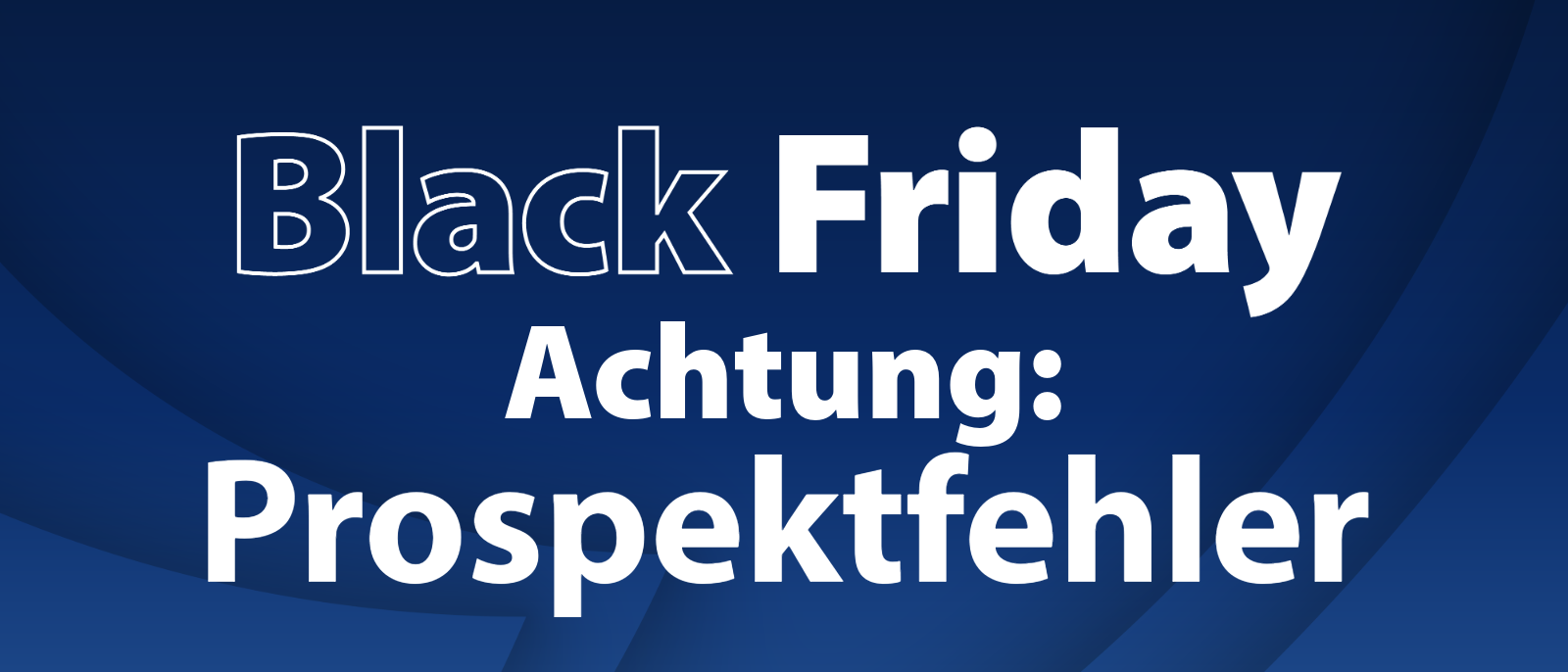 Black Friday Prospektfehler Black Friday Prospektfehler